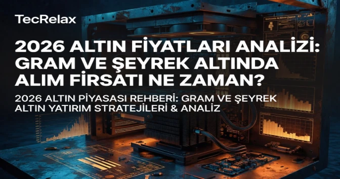 2026 Altın Fiyatları Analizi: Gram ve Çeyrek Altında Alım Fırsatı Ne Zaman?