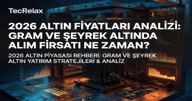 2026 Altın Fiyatları Analizi: Gram ve Çeyrek Altında Alım Fırsatı Ne Zaman?