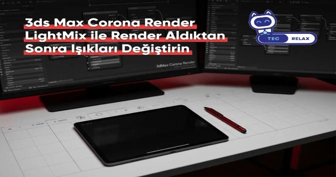 3ds Max Corona Render 'LightMix' ile Render Aldıktan Sonra Işıkları Değiştirin