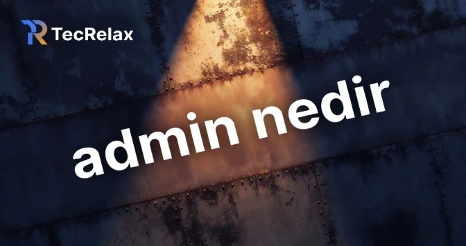 Admin Nedir?